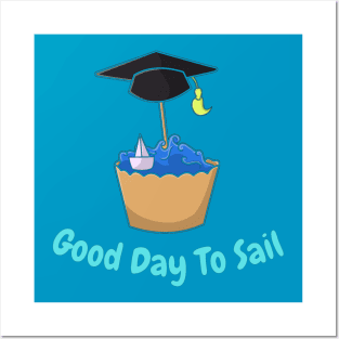 Good Day To Sail Posters and Art